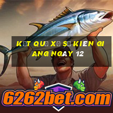 kết quả Xổ Số kiên giang ngày 12