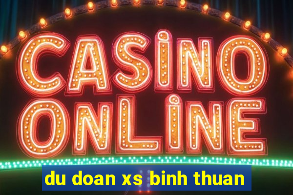 du doan xs binh thuan