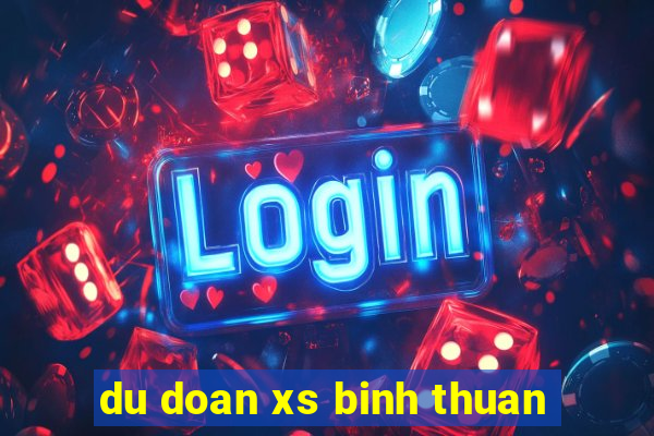 du doan xs binh thuan