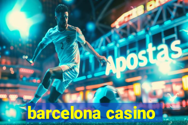 barcelona casino