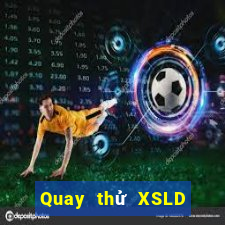 Quay thử XSLD ngày 13