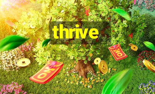 thrive