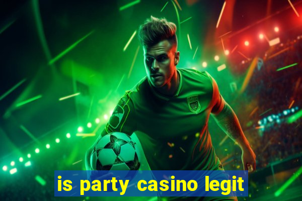 is party casino legit