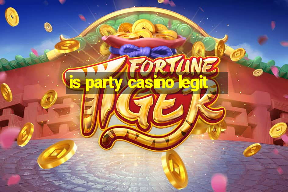 is party casino legit