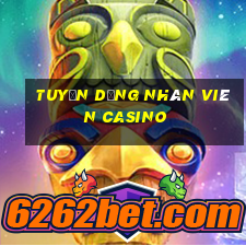 tuyển dụng nhân viên casino