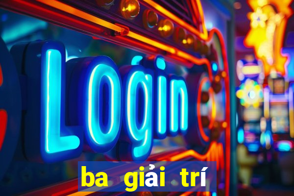 ba giải trí Platform app Tải về