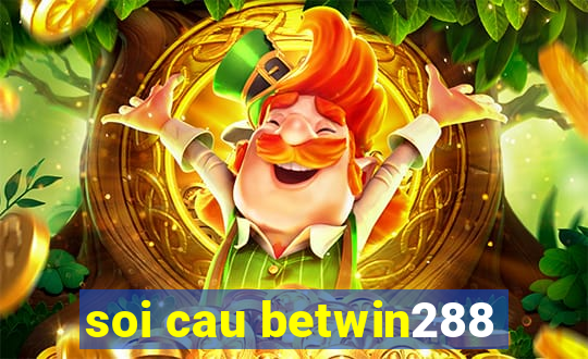 soi cau betwin288