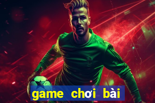 game chơi bài đổi thưởng ncc