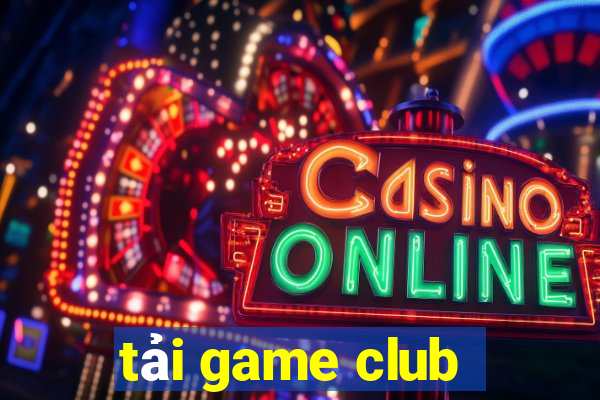 tải game club