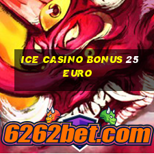 ice casino bonus 25 euro