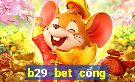 b29 bet cổng game quốc tế về máy vi tính