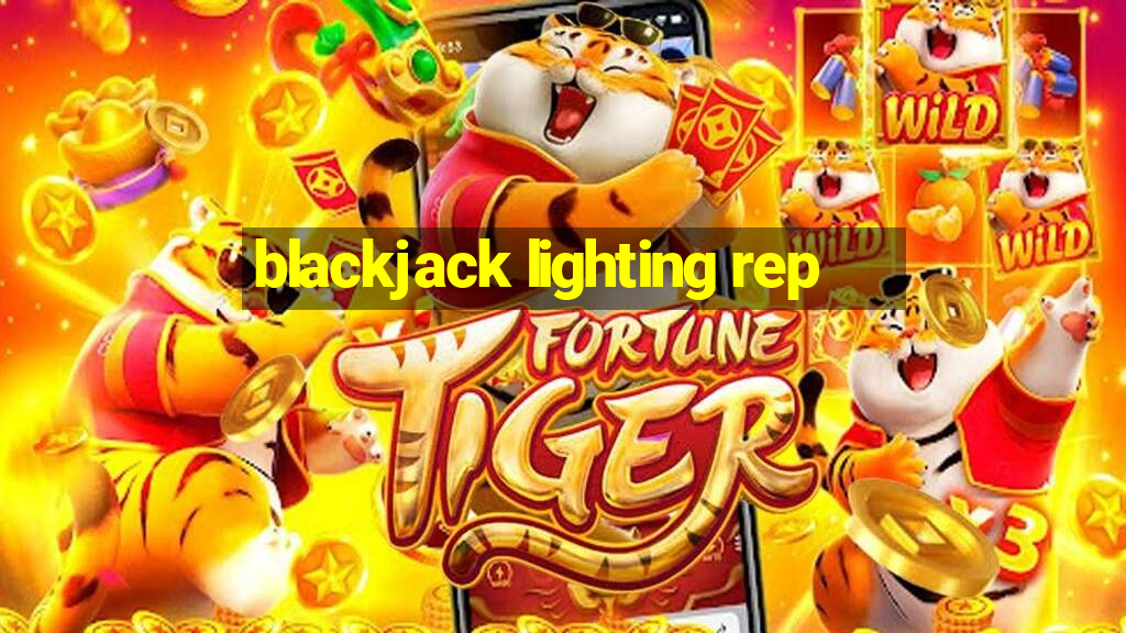 blackjack lighting rep