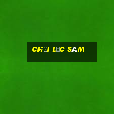 chơi lốc sâm