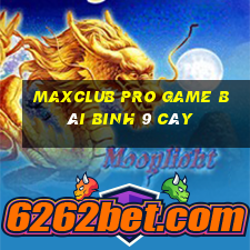 Maxclub Pro Game Bài Binh 9 Cây