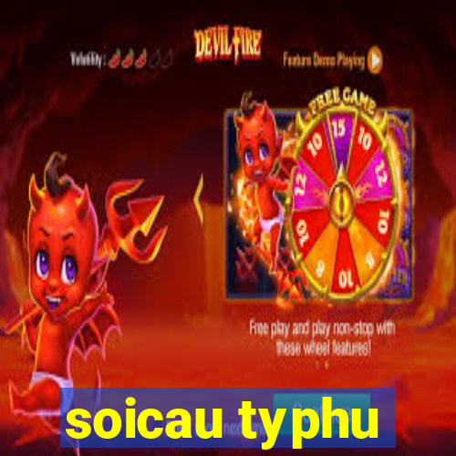 soicau typhu