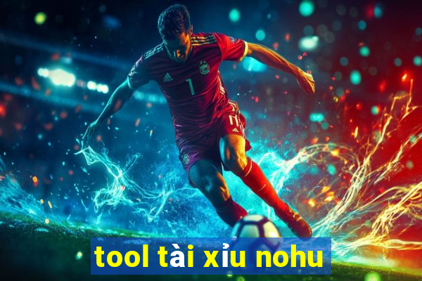 tool tài xỉu nohu