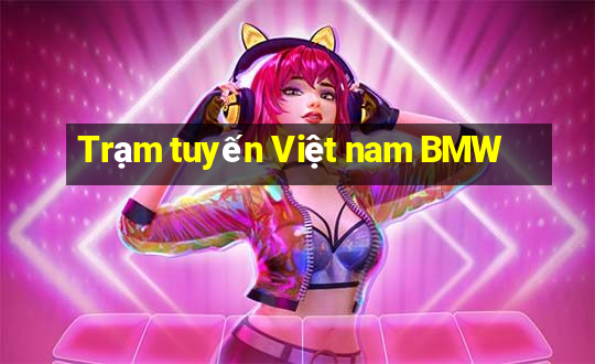 Trạm tuyến Việt nam BMW