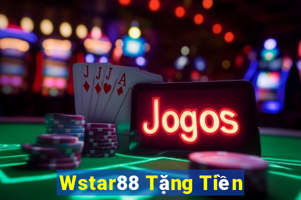 Wstar88 Tặng Tiền