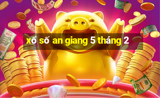 xổ số an giang 5 tháng 2