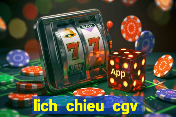 lich chieu cgv giga mall