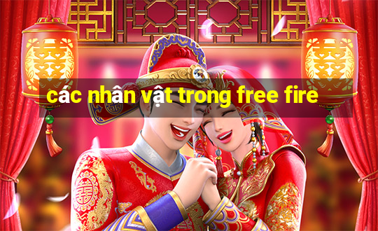 các nhân vật trong free fire