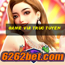 game vui truc tuyen