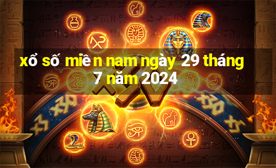 xổ số miền nam ngày 29 tháng 7 năm 2024