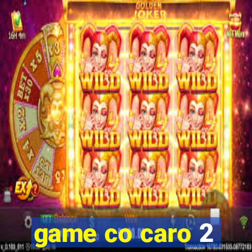 game co caro 2