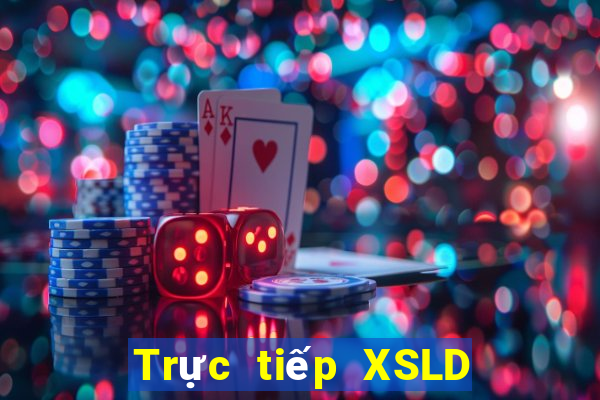 Trực tiếp XSLD ngày 29