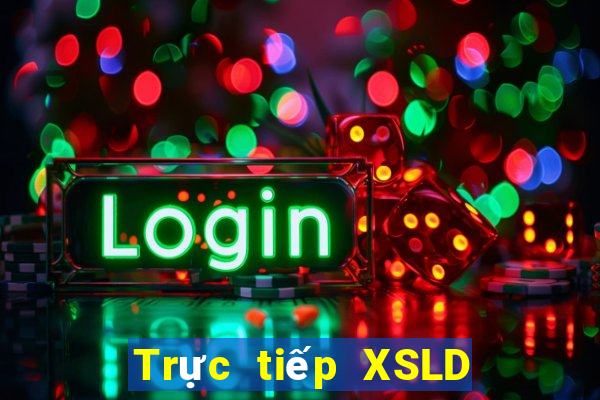 Trực tiếp XSLD ngày 29