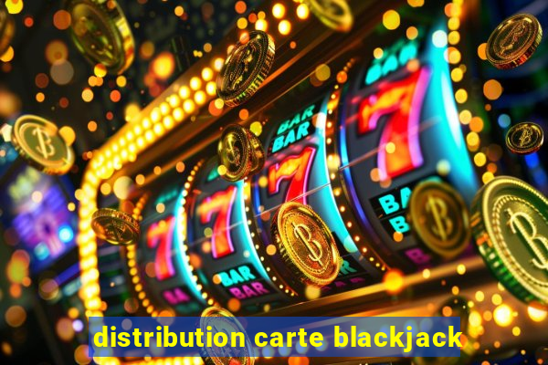 distribution carte blackjack