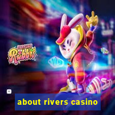 about rivers casino