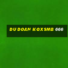 du doan kqxsmb 666