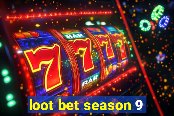 loot bet season 9