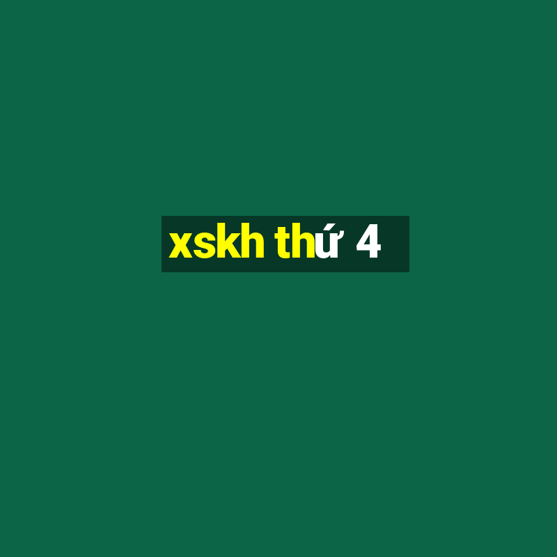 xskh thứ 4