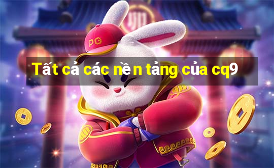 Tất cả các nền tảng của cq9