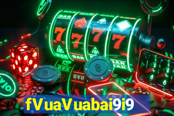 fVuaVuabai9i9  trực tuyến