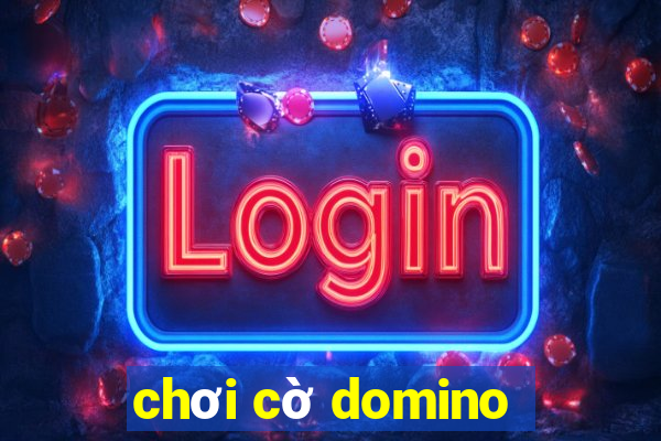 chơi cờ domino