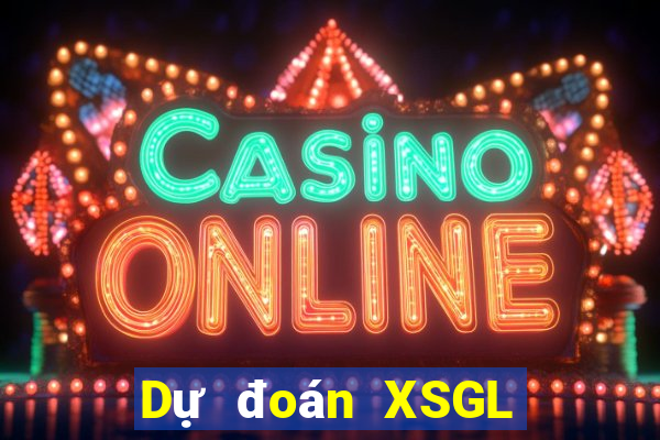 Dự đoán XSGL ngày 9