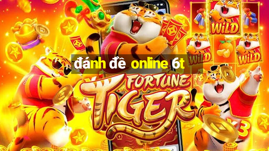 đánh đề online 6t