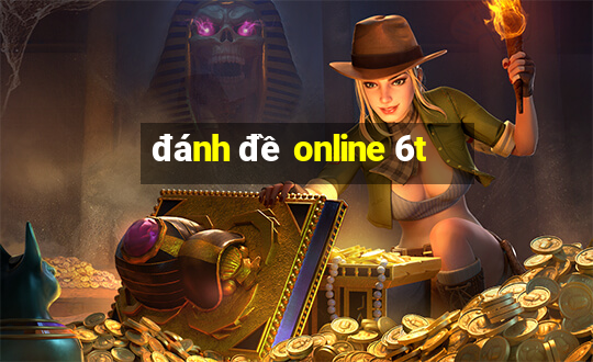 đánh đề online 6t