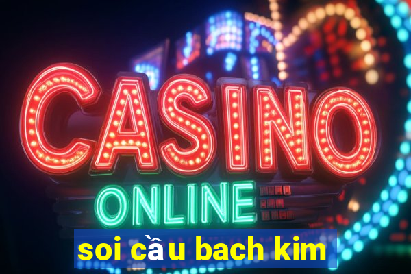 soi cầu bach kim