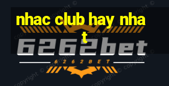 nhac club hay nhat