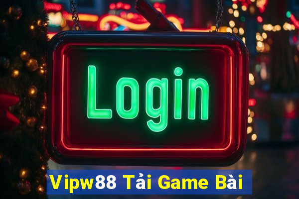 Vipw88 Tải Game Bài