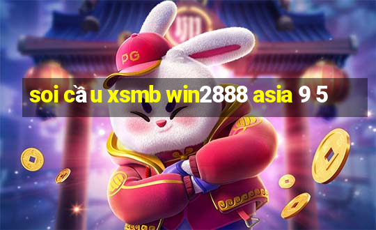 soi cầu xsmb win2888 asia 9 5