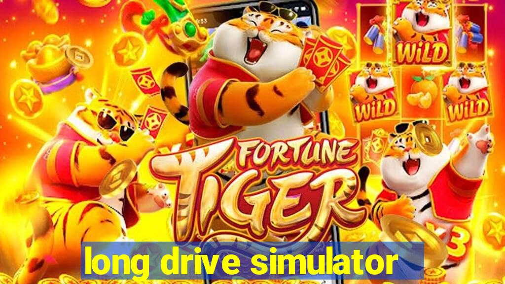 long drive simulator