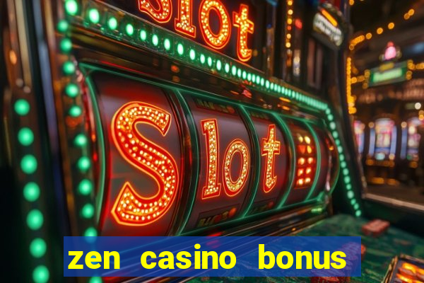 zen casino bonus code 2019