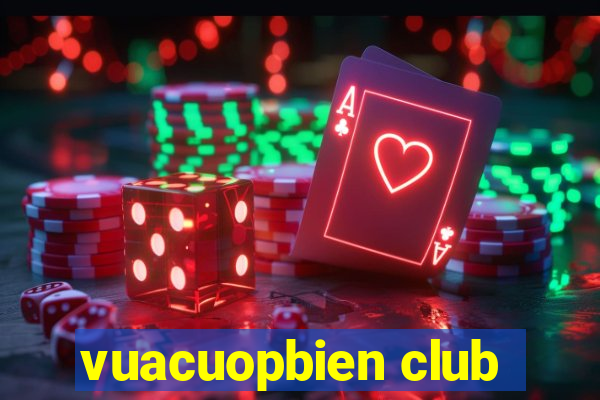 vuacuopbien club