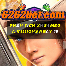 Phân tích Xổ Số mega millions ngày 19