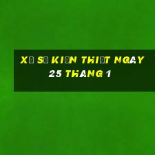 xổ số kiến thiết ngày 25 tháng 1